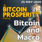Bitcoin & Macro: 25-May-2020 | Bitcoin Prosperity (13) ART