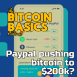 Paypal pushing bitcoin to $200k? | Bitcoin Basics (85) itunes