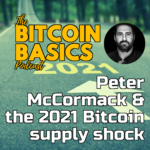 Peter McCormack & the 2021 Bitcoin supply shock | Bitcoin Basics (88) iTunes