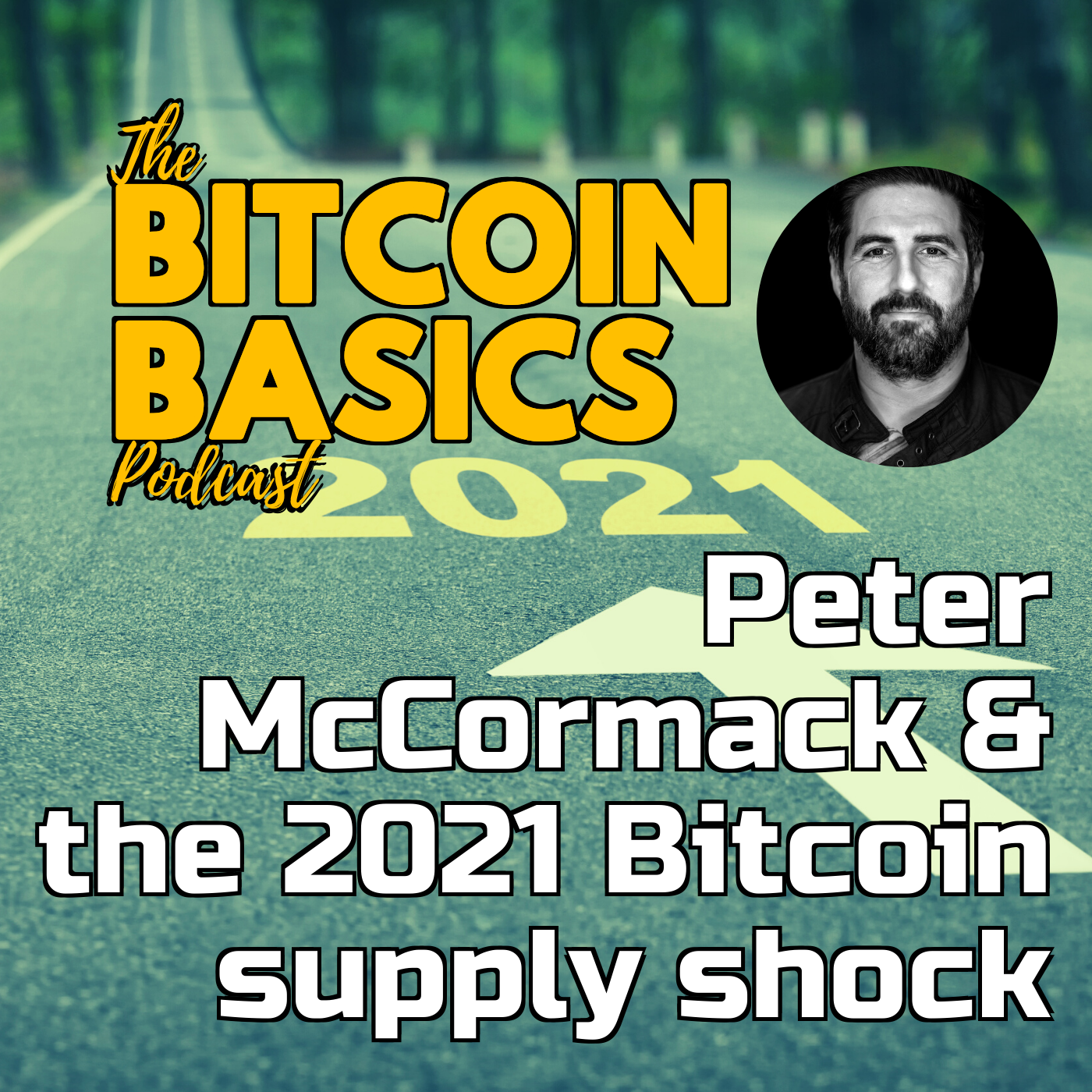 Peter McCormack & the 2021 Bitcoin supply shock | Bitcoin Basics (88)