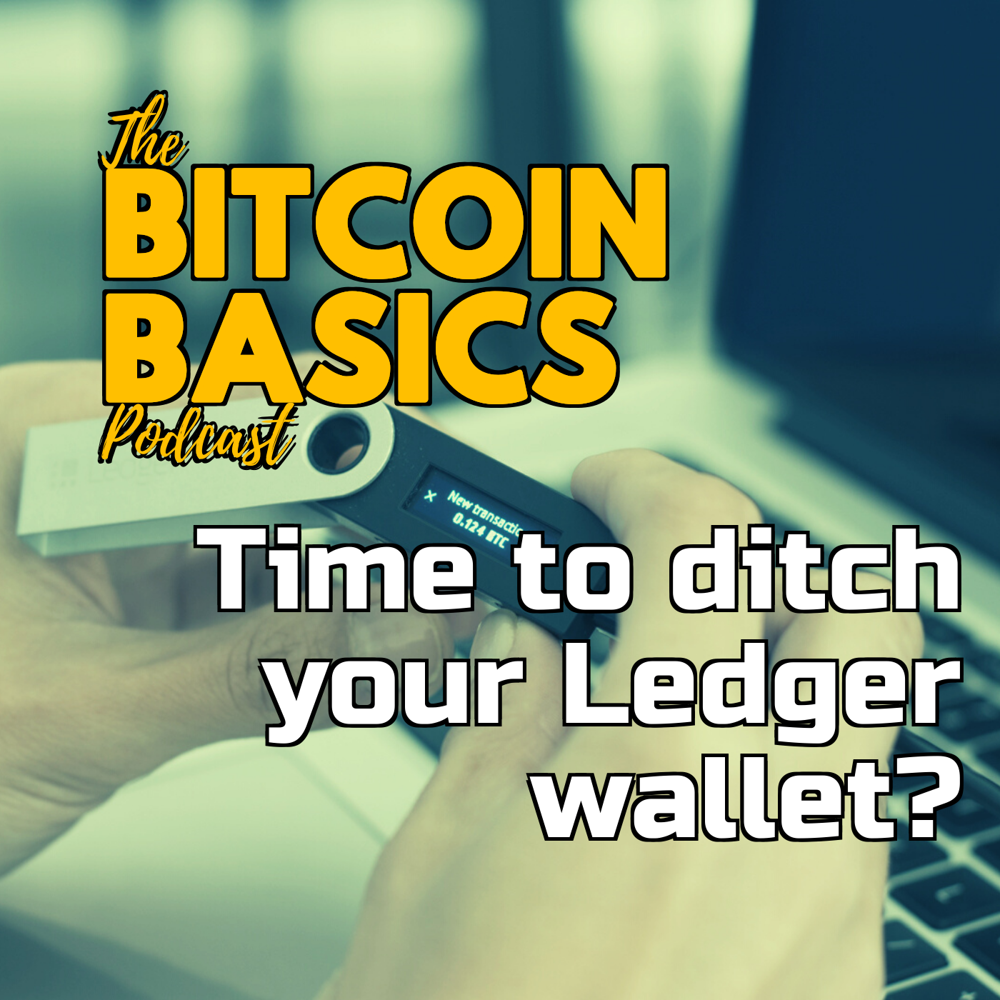 Time to ditch your Ledger wallet? Bitcoin Basics (92)
