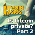 Is bitcoin private? Part 2 | Bitcoin Basics (109) itunes