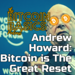 Andrew Howard: Bitcoin is The Great Reset | Bitcoin Basics (117) itunes