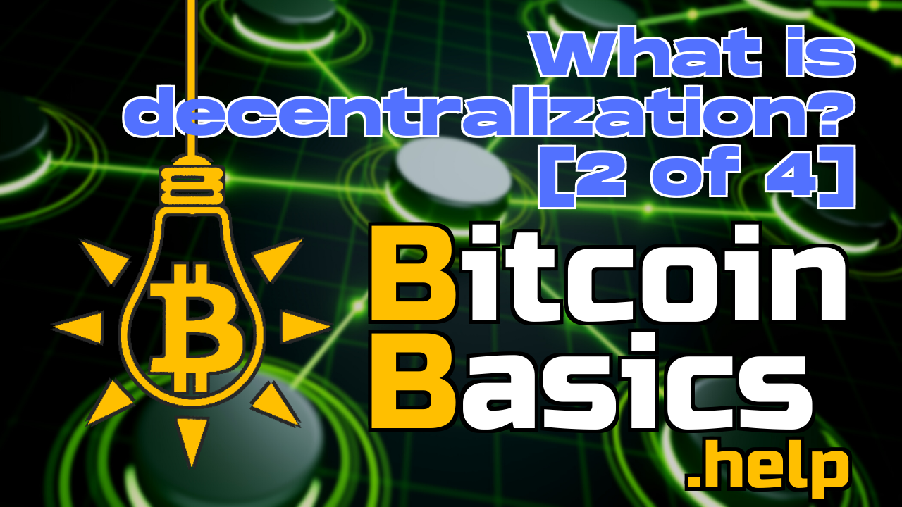 What is decentralization? (2 of 4) | Bitcoin Basics (136)