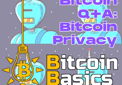 Bitcoin Q+A: Bitcoin privacy | Bitcoin Basics (142)