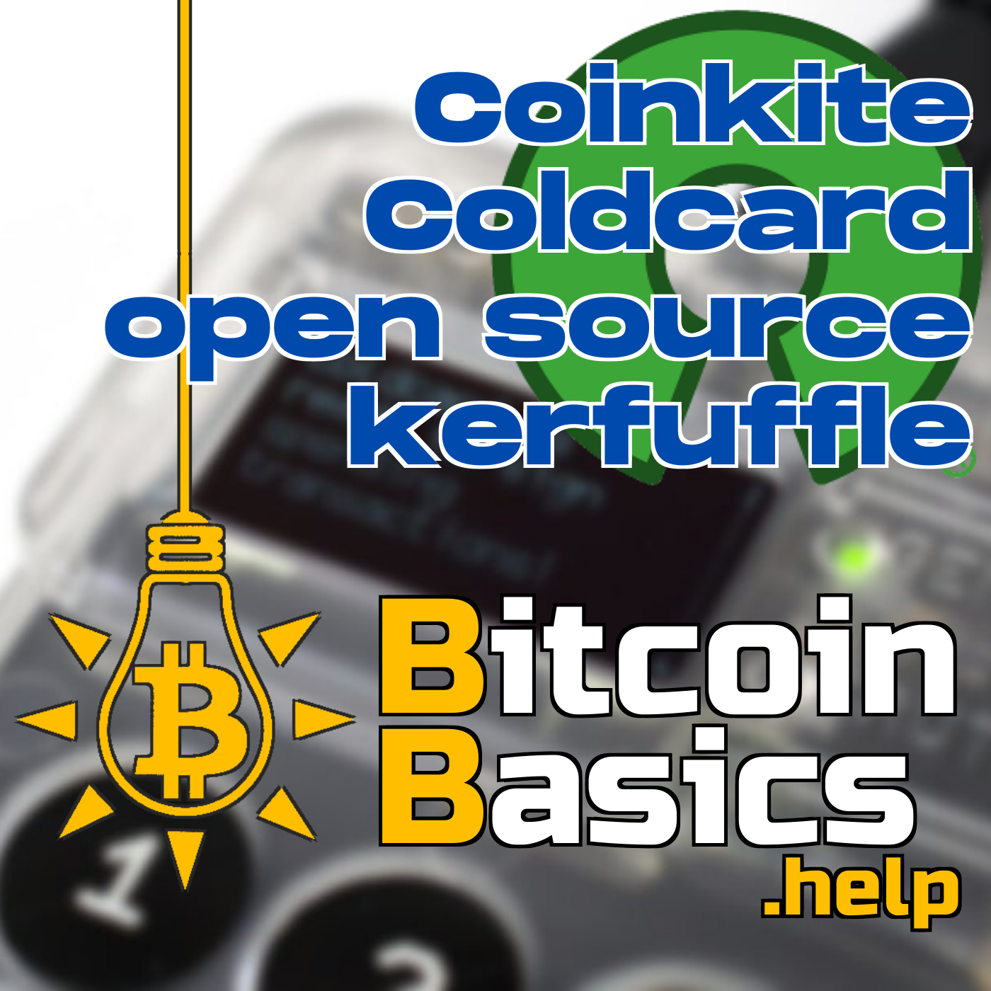 Coinkite Coldcard open source kerfuffle | Bitcoin Basics (149)