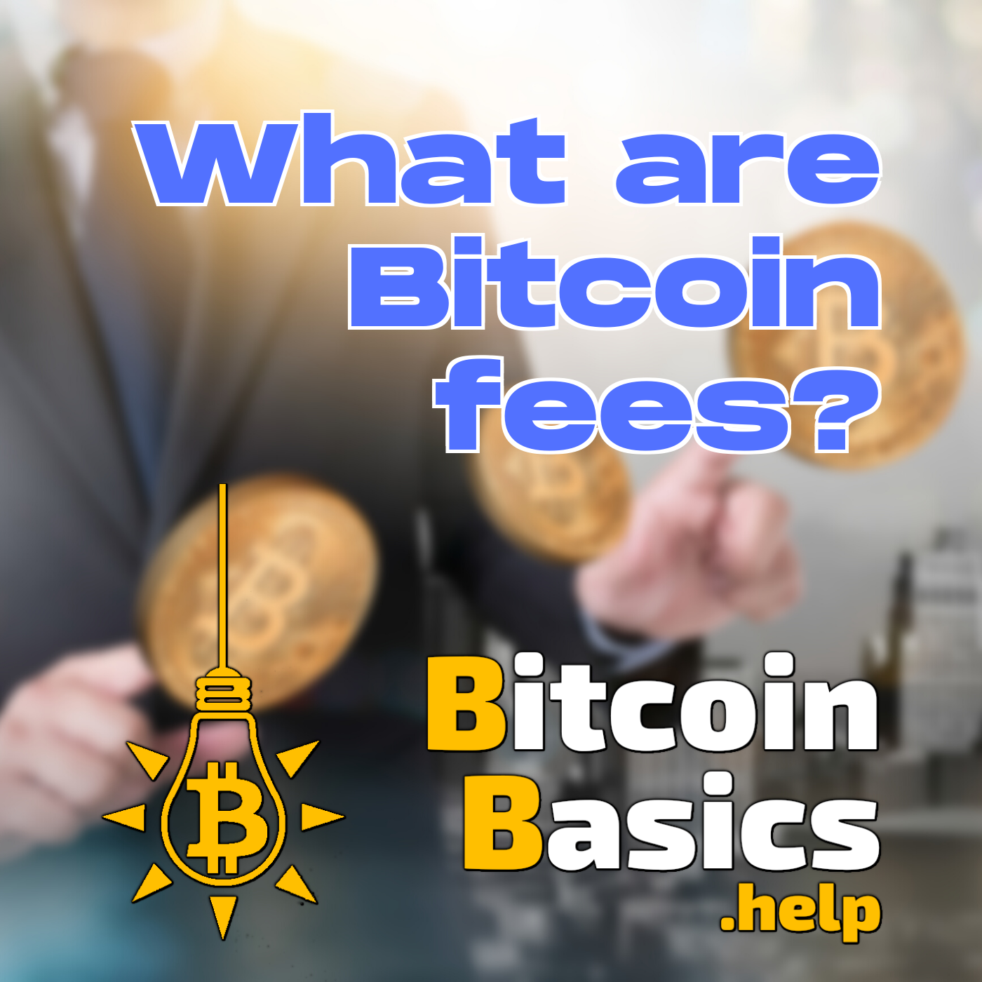 What are Bitcoin fees? | Bitcoin Basics (154)