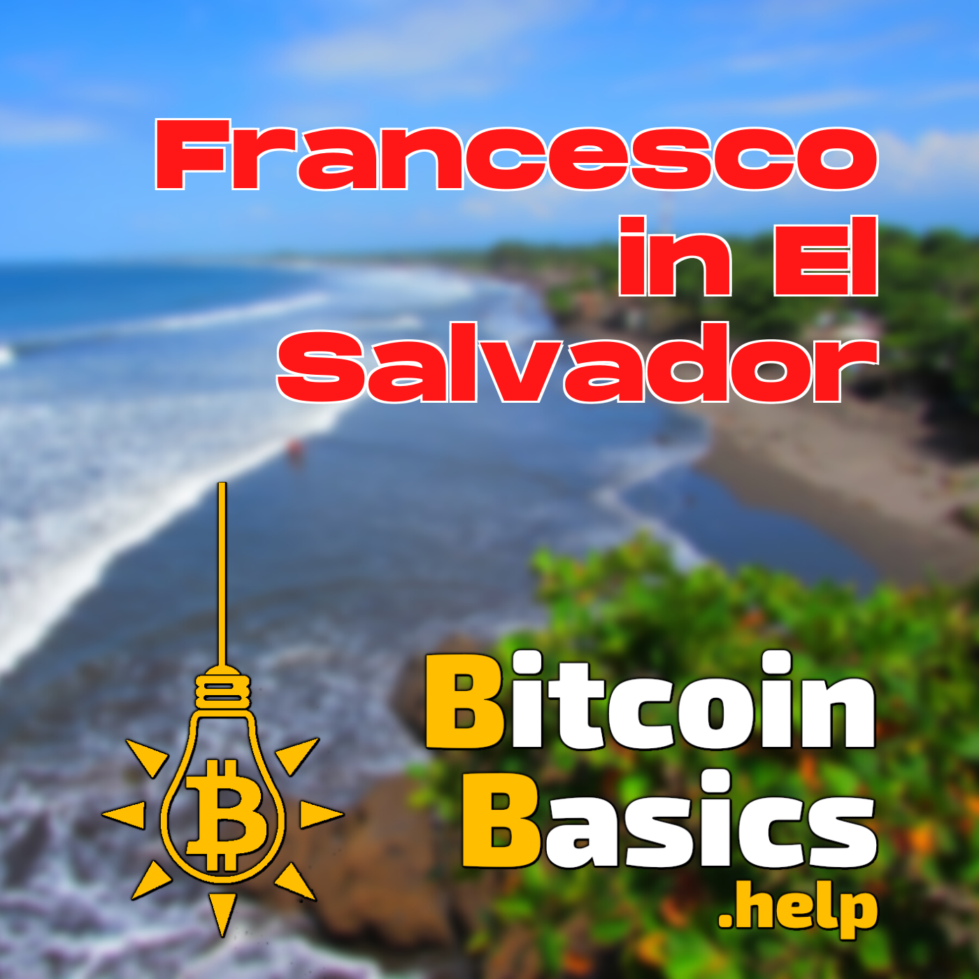 Francesco in El Salvador | Bitcoin Basics (174)