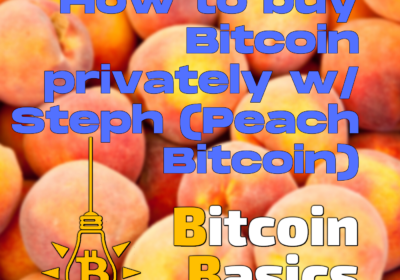 How to buy Bitcoin privately w/ Steph (Peach Bitcoin) | Bitcoin Basics (188)