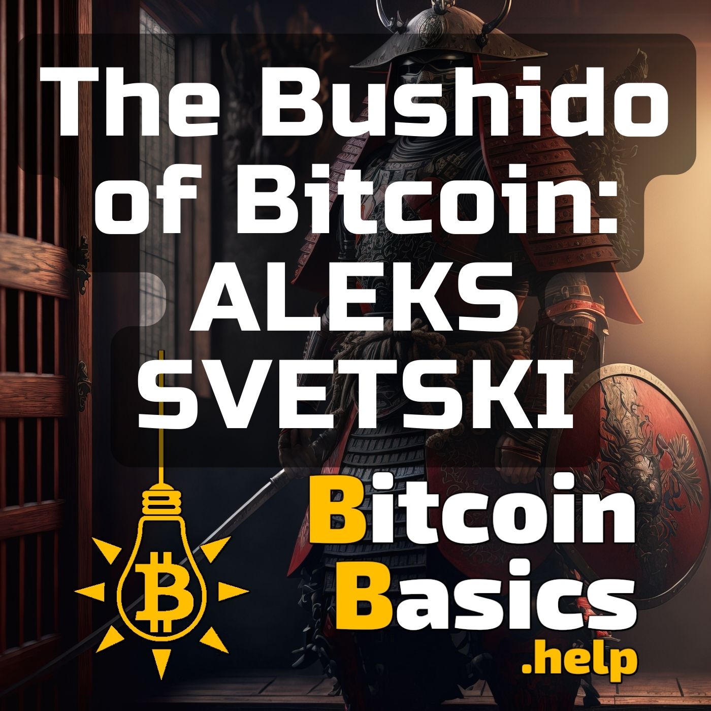 The Bushido of Bitcoin: Aleks Svetski | Bitcoin Basics (202)