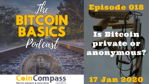 Bitcoin Basics Podcast (018): Is Bitcoin private or anonymous?